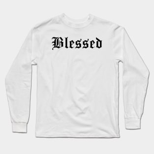 Blessed Old English Gothic Long Sleeve T-Shirt